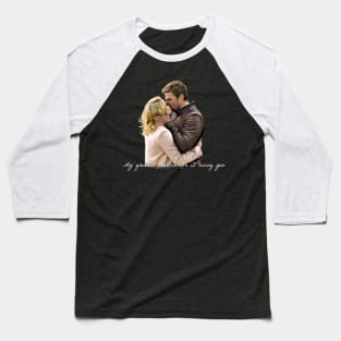 Olicity Wedding Vows - My Greatest Fear In Life Is Losing You Baseball T-Shirt